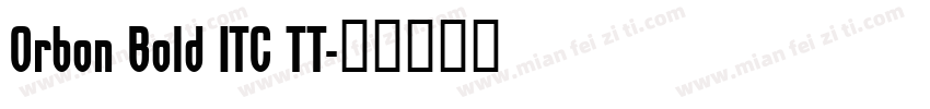 Orbon Bold ITC TT字体转换